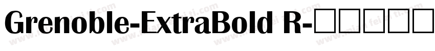 Grenoble-ExtraBold R字体转换
